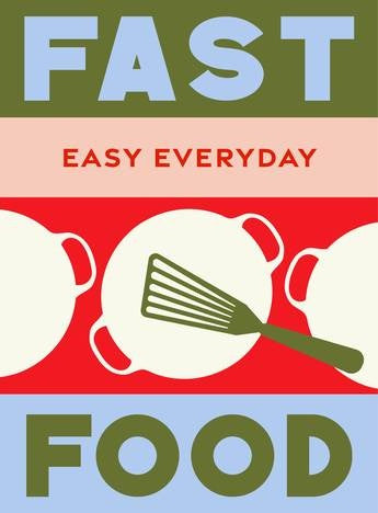 Fast Food: Easy Everyday