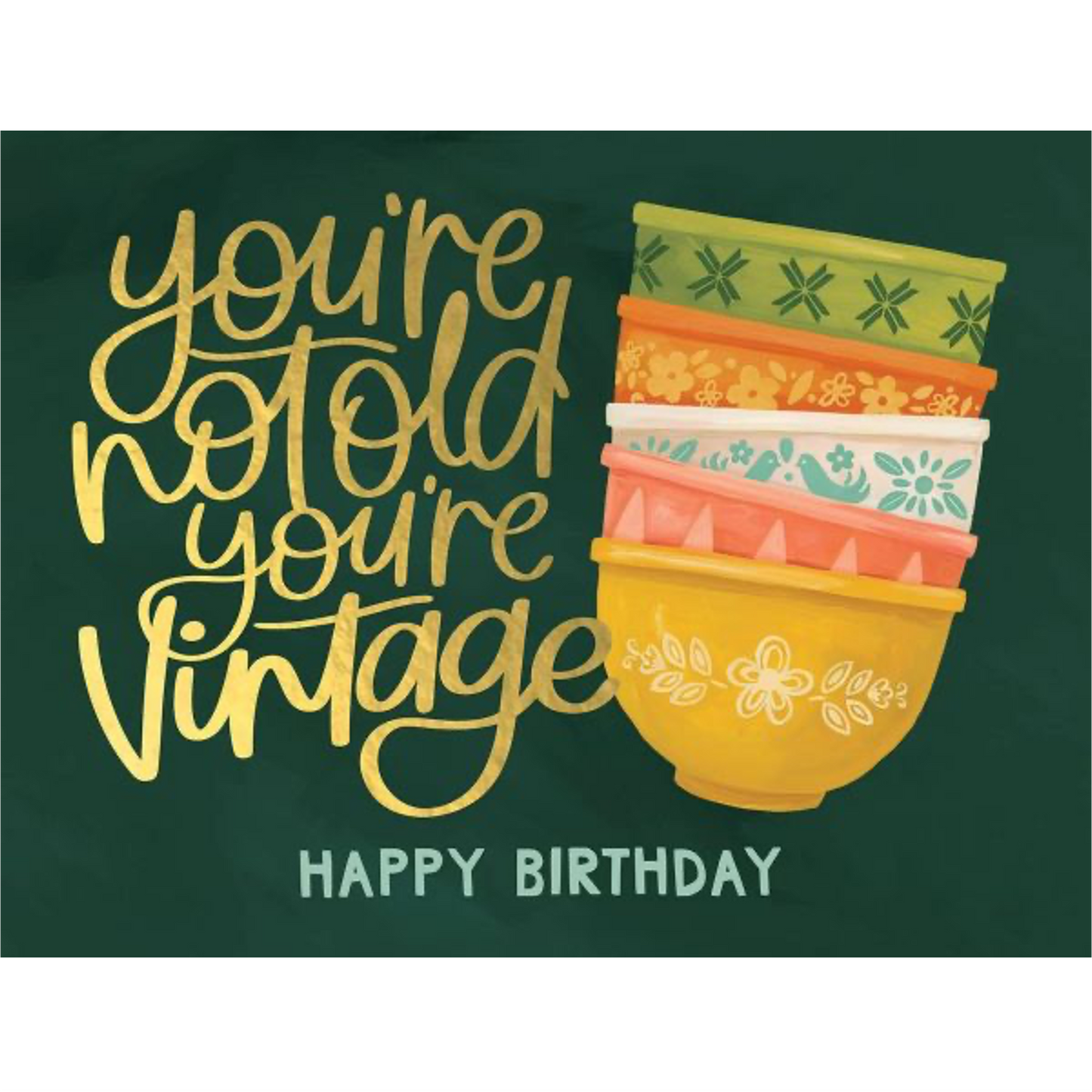 You're Not Old You're Vintage Greeting Card