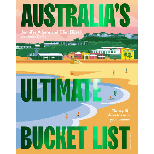 Australia’s Ultimate Bucket List 2nd Edition
