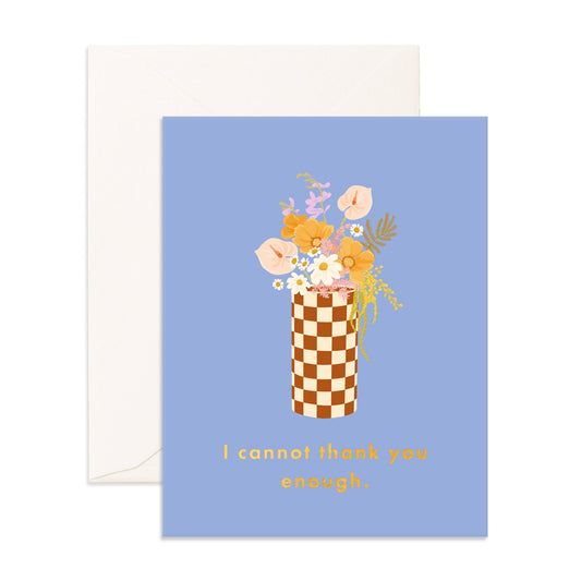 Thank You Enough Check Vase Greeting Card