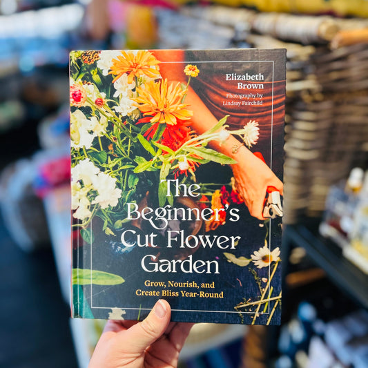 The Beginner’s Cut Flower Garden