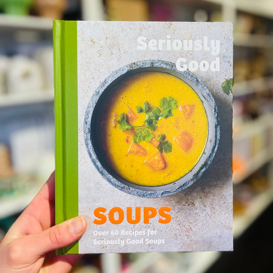 Seriously Good Soups