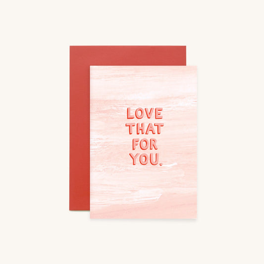 Love That For You Coral Greeting Card