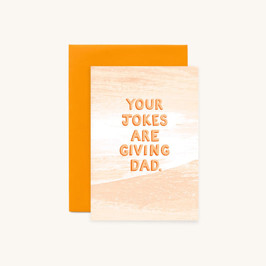 Your Jokes Are Giving Dad Tangello Greeting Card