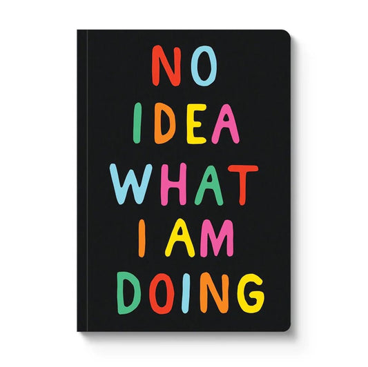 No Idea What I Am Doing A5 Soft Cover Notebook