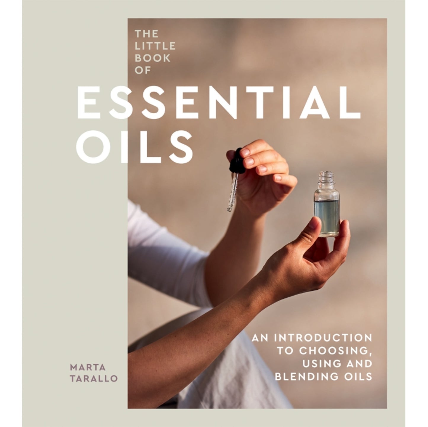 The Little Book of Essential Oils