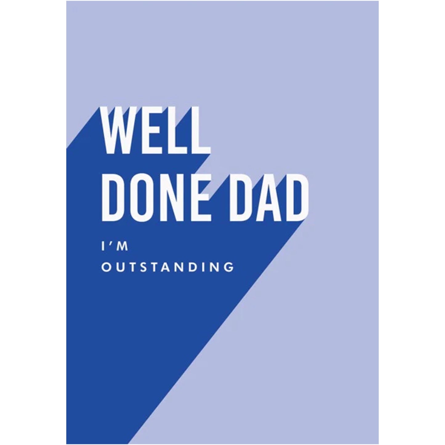 Well Done Dad Greeting Card