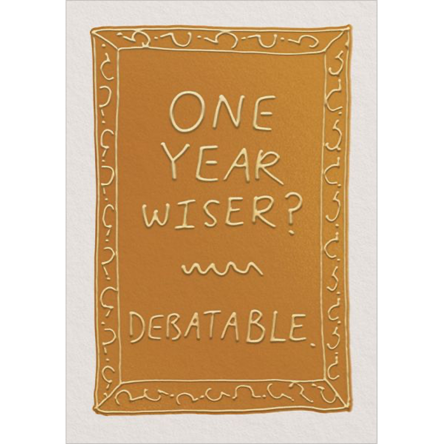 One Year Wiser Greeting Card