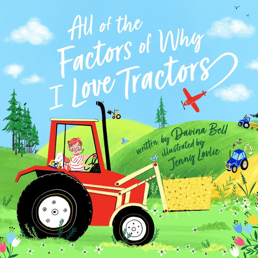 All of the Factors of Why I Love Tractors (Board Book)