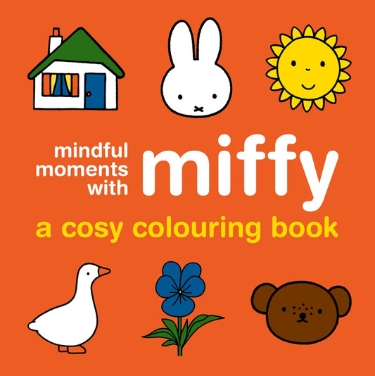 Mindful Moments with Miffy: A Cosy Colouring Book